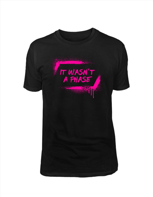 It Wasn't A Phase T-Shirt
